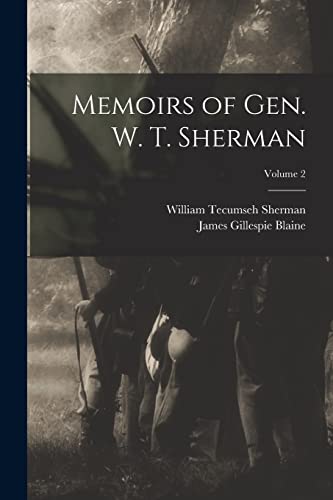 Stock image for Memoirs of Gen. W. T. Sherman; Volume 2 for sale by PBShop.store US