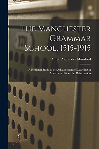 Beispielbild fr The Manchester Grammar School, 1515-1915 zum Verkauf von PBShop.store US