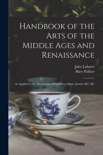 Beispielbild fr Handbook of the Arts of the Middle Ages and Renaissance zum Verkauf von PBShop.store US