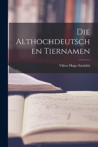 9781017135343: Die Althochdeutschen Tiernamen