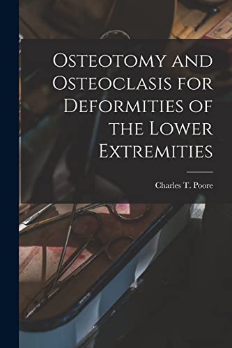Imagen de archivo de Osteotomy and Osteoclasis for Deformities of the Lower Extremities a la venta por PBShop.store US