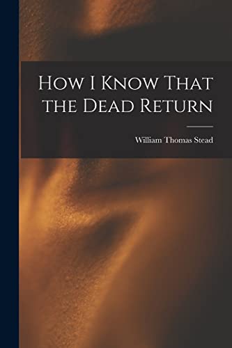 Stock image for How I Know That the Dead Return for sale by PBShop.store US