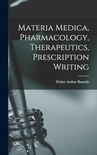 Imagen de archivo de Materia Medica, Pharmacology, Therapeutics, Prescription Writing a la venta por THE SAINT BOOKSTORE