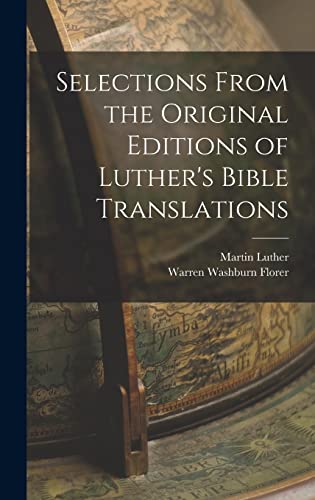 Beispielbild fr Selections From the Original Editions of Luther's Bible Translations zum Verkauf von THE SAINT BOOKSTORE