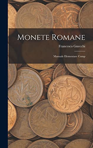 Stock image for Monete Romane: Manuale Elementare Comp for sale by THE SAINT BOOKSTORE