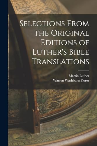 Beispielbild fr Selections From the Original Editions of Luther's Bible Translations zum Verkauf von PBShop.store US