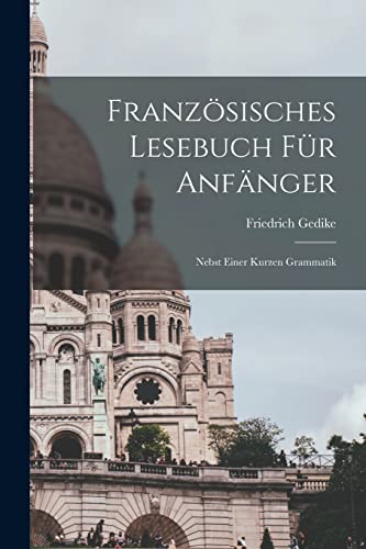 9781017149654: Franzsisches Lesebuch Fr Anfnger: Nebst Einer Kurzen Grammatik