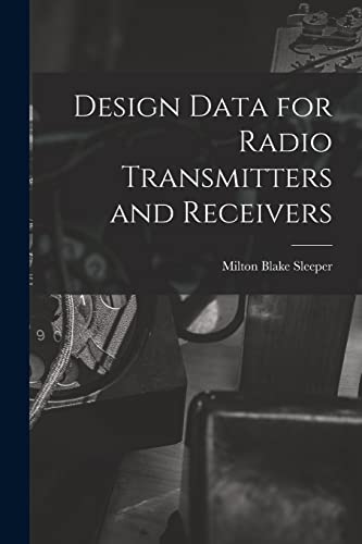 Stock image for Design Data for Radio Transmitters and Receivers for sale by GreatBookPrices