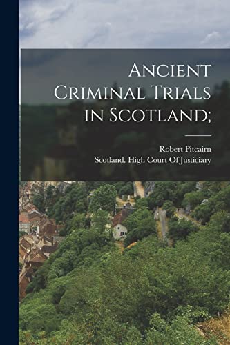 Imagen de archivo de Ancient Criminal Trials in Scotland; a la venta por PBShop.store US