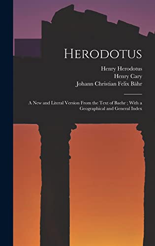 Stock image for Herodotus: A New and Literal Version From the Text of Baehr ; With a Geographical and General Index for sale by ALLBOOKS1