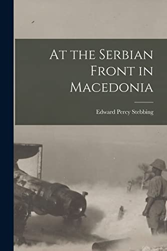 Stock image for At the Serbian Front in Macedonia for sale by PBShop.store US