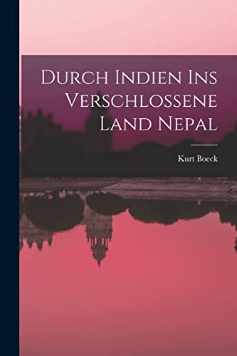 Imagen de archivo de Durch Indien Ins Verschlossene Land Nepal a la venta por PBShop.store US