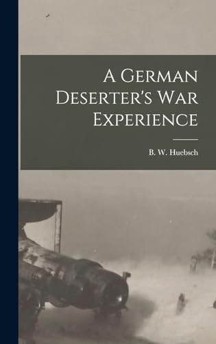 Stock image for A German Deserter's War Experience for sale by PBShop.store US