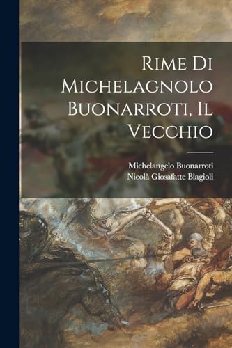 Stock image for Rime Di Michelagnolo Buonarroti, Il Vecchio for sale by PBShop.store US