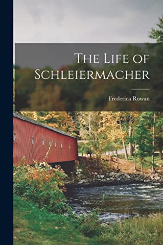 Stock image for The Life of Schleiermacher for sale by PBShop.store US