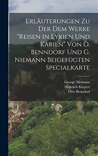 Stock image for Erluterungen Zu Der Dem Werke "reisen in Lykien Und Karien" Von O. Benndorf Und G. Niemann Beigefgten Specialkarte for sale by ALLBOOKS1