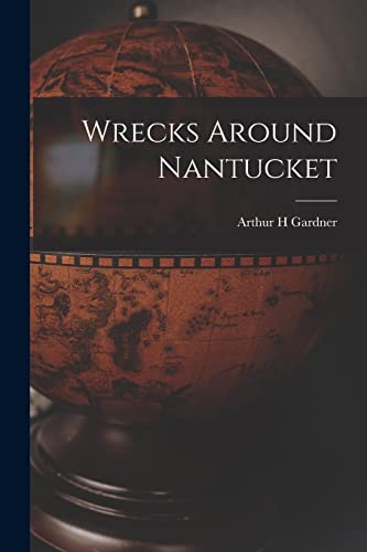 Imagen de archivo de Wrecks Around Nantucket a la venta por PBShop.store US