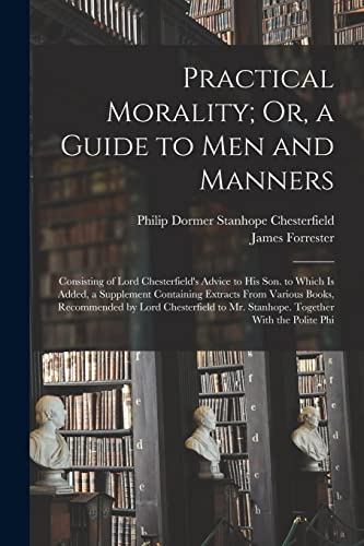 Stock image for Practical Morality; Or, a Guide to Men and Manners for sale by PBShop.store US