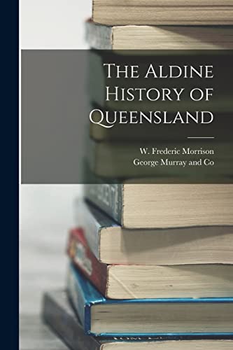 9781017169782: The Aldine History of Queensland