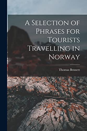 Stock image for A Selection of Phrases for Tourists Travelling in Norway for sale by PBShop.store US