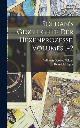 Stock image for Soldan's Geschichte Der Hexenprozesse, Volumes 1-2 (German Edition) for sale by Books Puddle