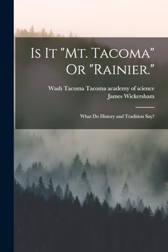 Beispielbild fr Is It "Mt. Tacoma" Or "Rainier." zum Verkauf von PBShop.store US