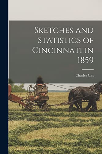 Imagen de archivo de Sketches and Statistics of Cincinnati in 1859 a la venta por PBShop.store US