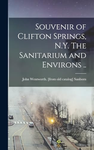 9781017178173: Souvenir of Clifton Springs, N.Y. The Sanitarium and Environs ..