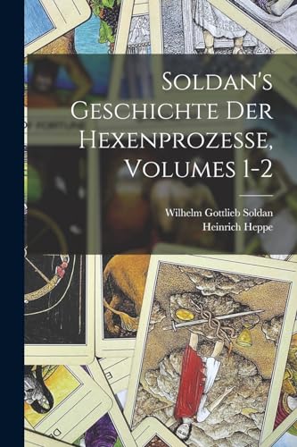 Stock image for Soldan's Geschichte Der Hexenprozesse, Volumes 1-2 for sale by PBShop.store US