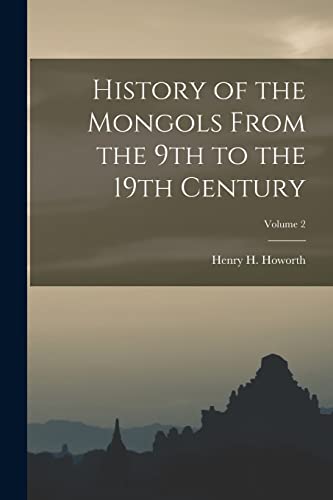 9781017187755: History of the Mongols From the 9th to the 19th Century; Volume 2
