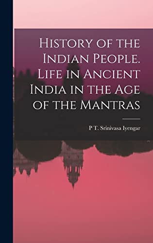 Beispielbild fr History of the Indian People. Life in Ancient India in the age of the Mantras zum Verkauf von THE SAINT BOOKSTORE