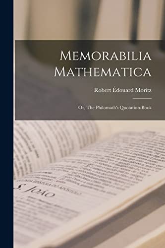 Stock image for Memorabilia Mathematica; or, The Philomath's Quotation-book for sale by PBShop.store US