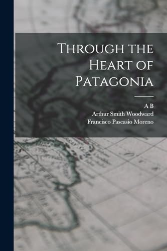 Beispielbild fr Through the Heart of Patagonia zum Verkauf von PBShop.store US
