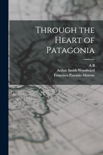 Imagen de archivo de Through the Heart of Patagonia a la venta por PBShop.store US