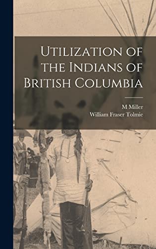 Stock image for Utilization of the Indians of British Columbia for sale by THE SAINT BOOKSTORE