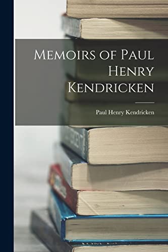 Beispielbild fr Memoirs of Paul Henry Kendricken zum Verkauf von PBShop.store US