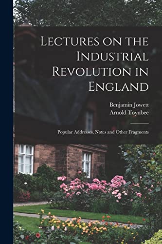 Stock image for Lectures on the Industrial Revolution in England for sale by PBShop.store US