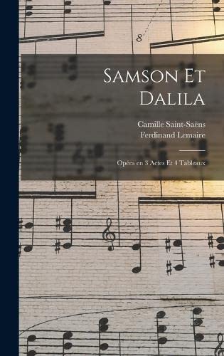 Beispielbild fr Samson et Dalila: Opra en 3 actes et 4 tableaux (French Edition) zum Verkauf von ALLBOOKS1
