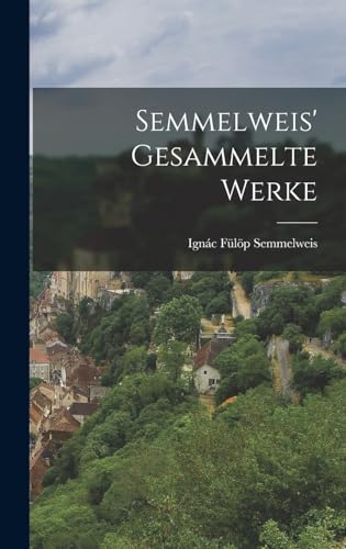 Imagen de archivo de Semmelweis' Gesammelte Werke a la venta por THE SAINT BOOKSTORE