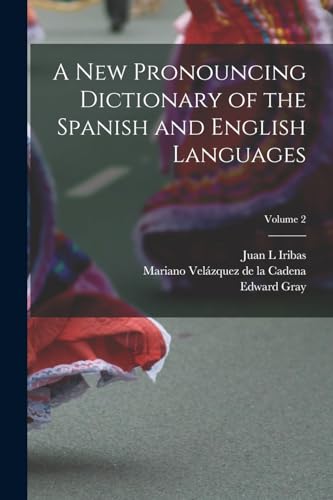 9781017203028: A new Pronouncing Dictionary of the Spanish and English Languages; Volume 2