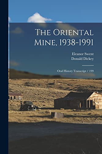 Imagen de archivo de The Oriental Mine, 1938-1991: Oral History Transcript / 199 a la venta por GreatBookPrices