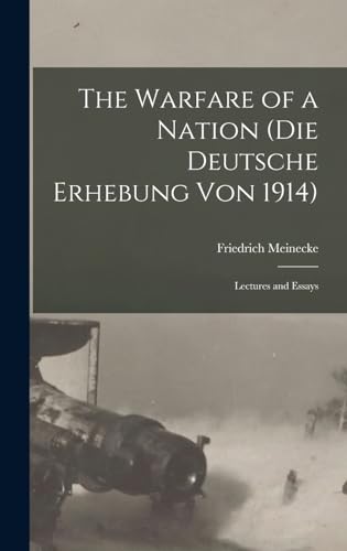 Stock image for The Warfare of a Nation (Die Deutsche Erhebung von 1914); Lectures and Essays for sale by THE SAINT BOOKSTORE