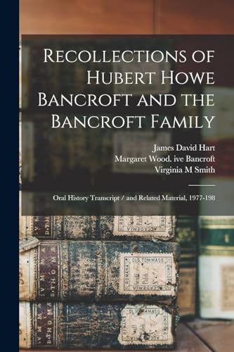 Imagen de archivo de Recollections of Hubert Howe Bancroft and the Bancroft Family a la venta por PBShop.store US