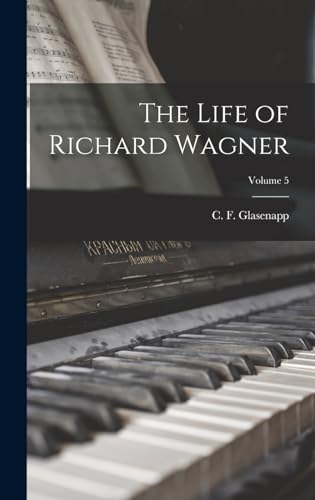 Stock image for The Life of Richard Wagner; Volume 5 for sale by THE SAINT BOOKSTORE