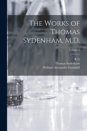 Beispielbild fr The Works of Thomas Sydenham, M.D.; Volume 2 zum Verkauf von PBShop.store US