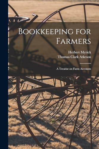 Imagen de archivo de Bookkeeping for Farmers; a Treatise on Farm Accounts a la venta por PBShop.store US