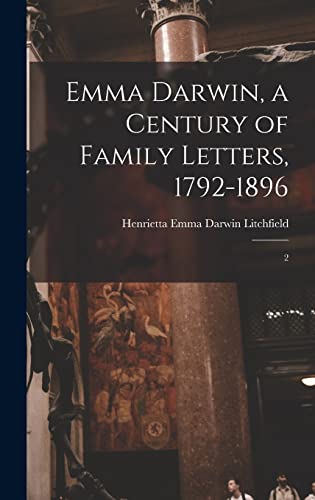 Stock image for Emma Darwin, a Century of Family Letters, 1792-1896: 2 for sale by THE SAINT BOOKSTORE