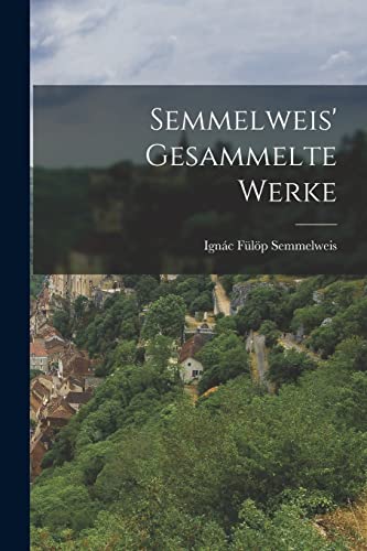 Imagen de archivo de Semmelweis' Gesammelte Werke a la venta por THE SAINT BOOKSTORE
