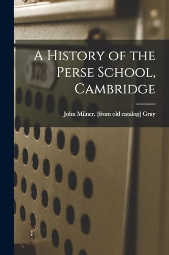 9781017208474: A History of the Perse School, Cambridge