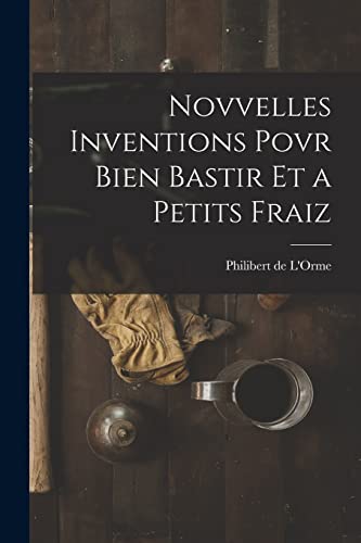 Beispielbild fr Novvelles inventions povr bien bastir et a petits fraiz zum Verkauf von THE SAINT BOOKSTORE